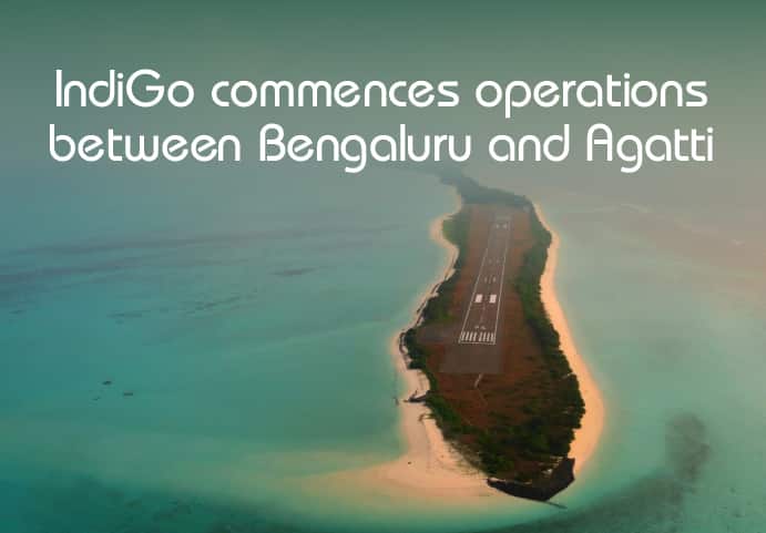 Now, fly from Bengaluru to the crystal-clear waters of Agatti island with IndiGo