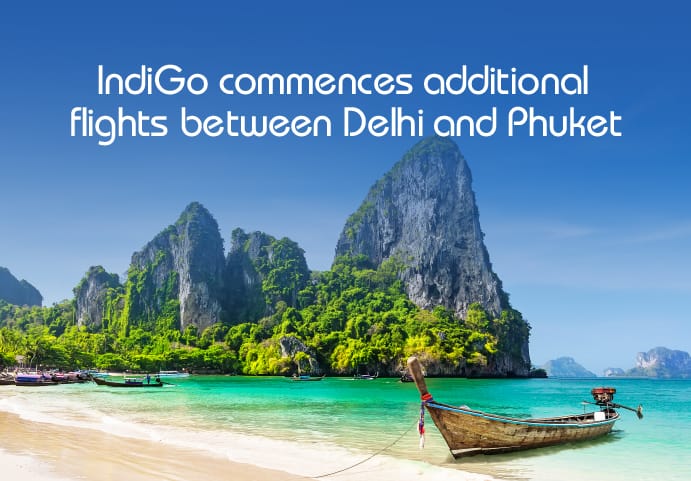 IndiGo enhances connectivity with Thailand; adds daily direct flights between Delhi-Phuket